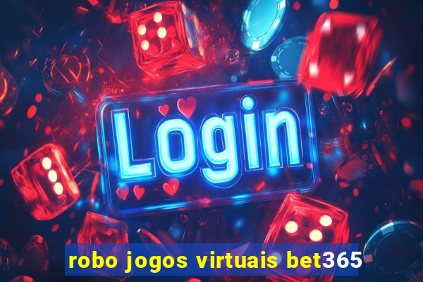 robo jogos virtuais bet365